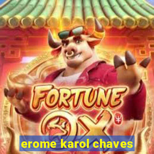 erome karol chaves